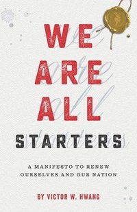 bokomslag Hwang, V: WE ARE ALL STARTERS