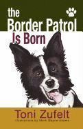 bokomslag The Border Patrol Is Born