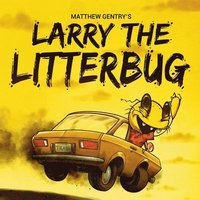bokomslag Larry The Litterbug