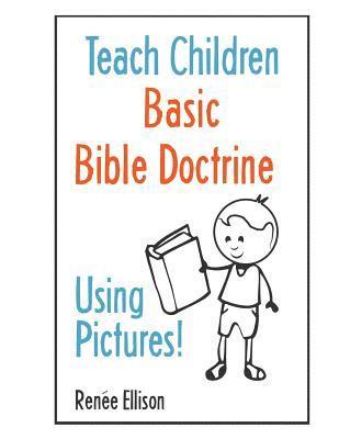 bokomslag Teach Children Basic Bible Doctrine, Using Pictures