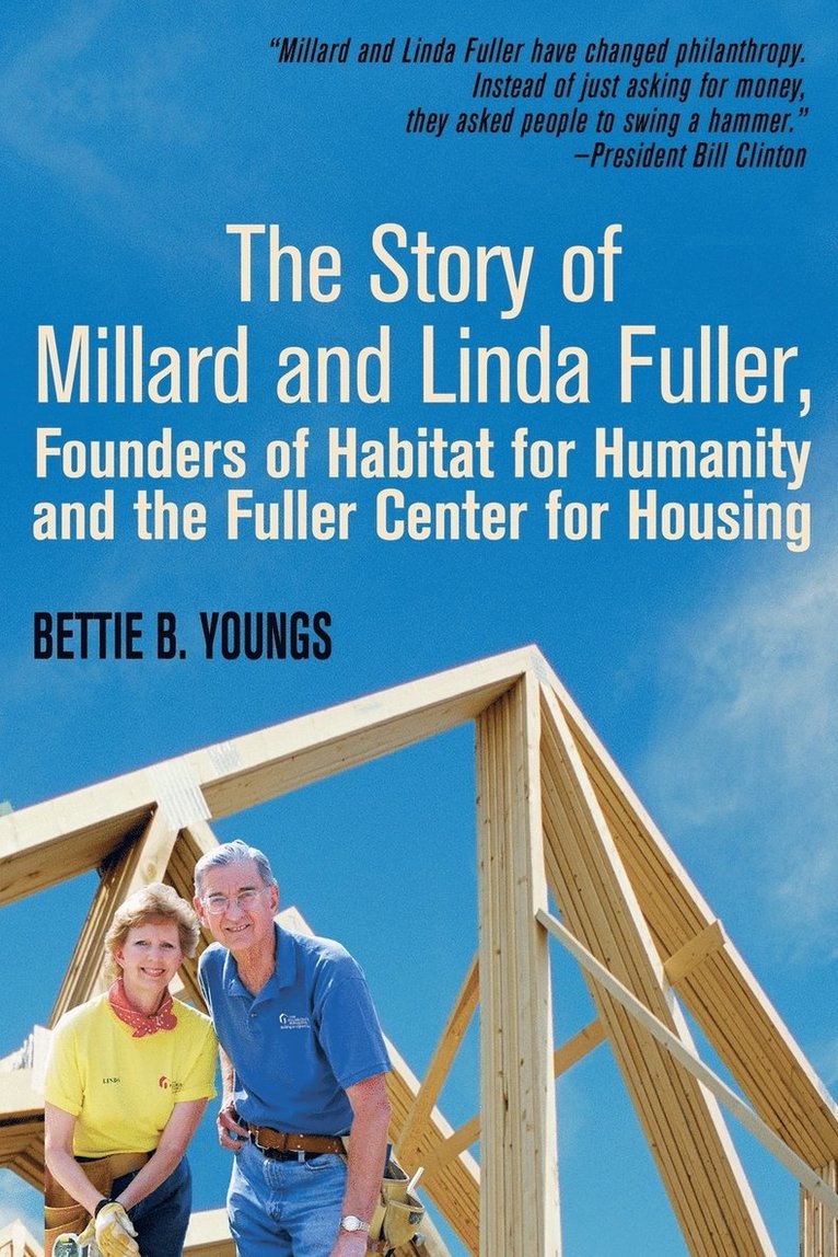 Bettie Youngs, Bettie PH.D., Youngs - Story of Millard and Linda Fuller, Founders of Habitat for Humanity and the Fuller Center for Housing, Häftad