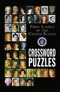 bokomslag First Ladies of the United States Crossword Puzzles