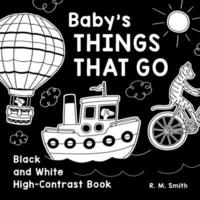 bokomslag Baby's Things That Go: Black and White High-Contrast Book