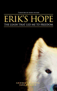 Sara Burden, Andrea Chilcote - Erik's Hope: The Leash That Led Me to Freedom, Häftad
