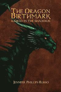 bokomslag The Dragon Birthmark: World in the Shadows