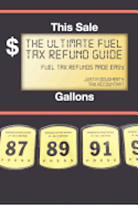 The Ultimate Fuel Tax Refund Guide: 2012 1