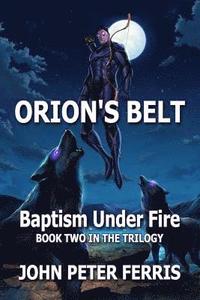 bokomslag Orion's Belt: Baptism Under Fire