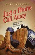 Just a Phone Call Away 1