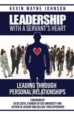 bokomslag Leadership With A Servant's Heart