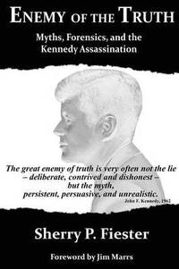 bokomslag Enemy of the Truth, Myths, Forensics, and the Kennedy Assassination