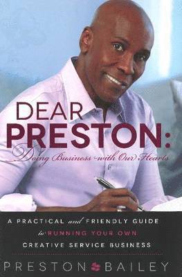 bokomslag Dear Preston: Doing Business with Our Hearts