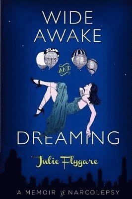 Julie Flygare - Wide Awake and Dreaming, Häftad