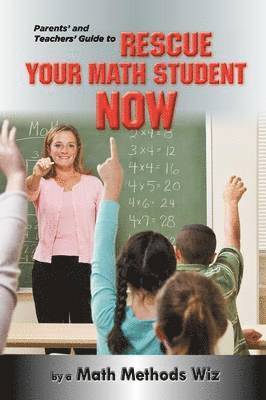 bokomslag Parents' and Teachers' Guide to Rescue Your Math Student Now