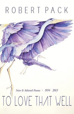 Robert Pack - To Love That Well, Häftad