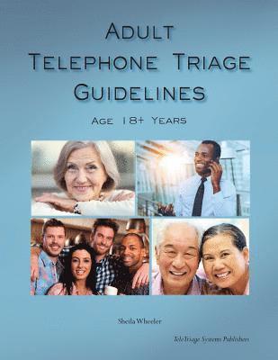 Adult Telephone Triage Guidelines, Age 18+ Years 1