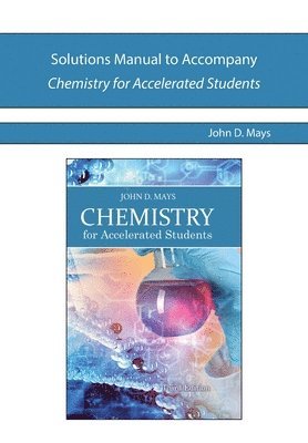 Solutions Manual to Accompany Chemistry for Accelerated Students 1