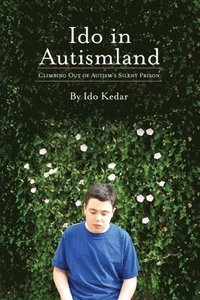 bokomslag Ido in Autismland: Climbing Out of Autism's Silent Prison