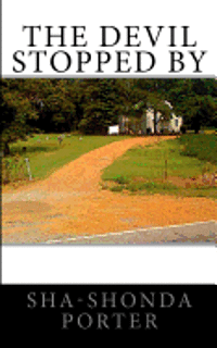 Sha-Shonda E. Porter - The Devil Stopped By, Häftad