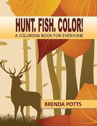 bokomslag Hunt. Fish. Color!: A Coloring Book for Everyone