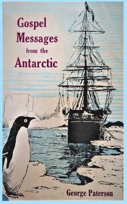 bokomslag Gospel Messages From The Antarctic