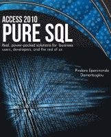 bokomslag Access 2010 Pure SQL: Real Power-packed solutions for business users, developers, and the rest of us
