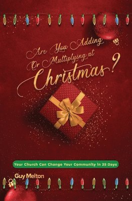 Guy Melton, Christian Editing And Design - Are You Adding or Multiplying at Christmas?, Häftad
