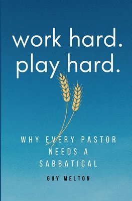 Guy Melton - Work hard. Play hard., Häftad