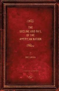 bokomslag The Decline and Fall of the American Nation