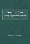 bokomslag Directed Care: Showcasing the Expertise of Professional Nurses in Ambulatory Primary Care