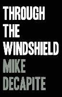 Mike Decapite - Through the Windshield, Häftad