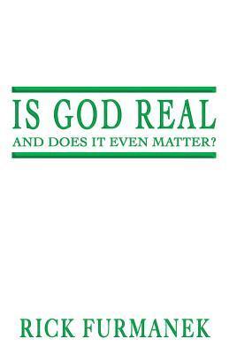 Is God Real and Does It Even Matter? 1