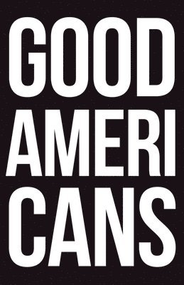 Tejas Desai - Good Americans, Häftad