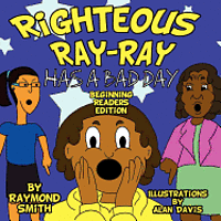 bokomslag Righteous Ray-Ray Has a Bad Day Beginning Readers Edition