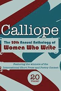 Calliope 2013: The 20th Anthology of Women Who Write 1