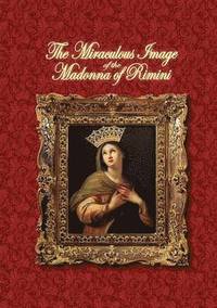 bokomslag The Miraculous Image of the Madonna of Rimini