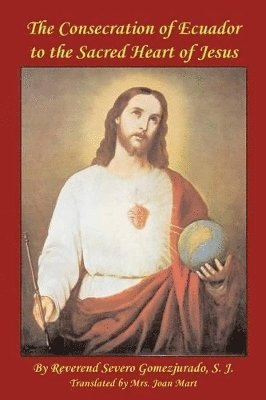Severo Gomezjurado, Paul Kimball - Consecration of Ecuador to the Sacred Heart of Jesus, Häftad