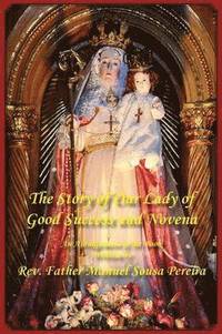 bokomslag The Story of Our Lady of Good Success and Novena