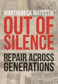 bokomslag Out of Silence: Repair across Generations