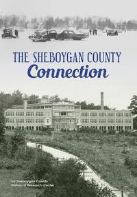 bokomslag The Sheboygan County Connection