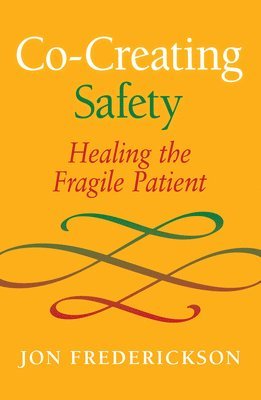 Co-Creating Safety: Healing the Fragile Patient 1