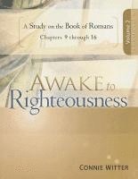 Connie Witter - Awake to Righteousness, Volume 2: A Study on the Book of Romans, Häftad