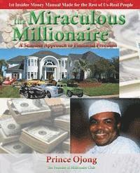bokomslag The Miraculous Millionaire: A Sensible Approach To Financial Freedom