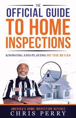 Chris Perry - The Official Guide to Home Inspections: Knowing and Playing by the Rules, Häftad