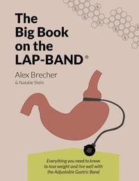 bokomslag The Big Book on the Lap-Band: Everything You Need to Know to Lose Weight and Live Well with the Adjustable Gastric Band