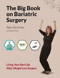 bokomslag The Big Book on Bariatric Surgery: Living Your Best Life After Weight Loss Surgery