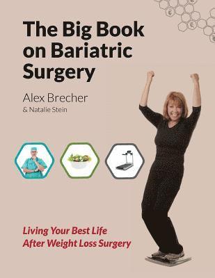 The Big Book on Bariatric Surgery: Living Your Best Life After Weight Loss Surgery 1
