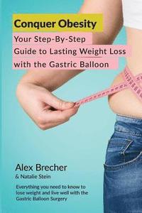 bokomslag Conquer Obesity: Your Step-By-Step Guide to Lasting Weight Loss with the Gastric Balloon