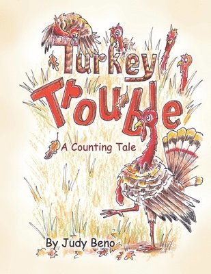 Turkey Trouble: A Counting Tale -Thanksgiving Counting Book for Children and Preschoolers 1