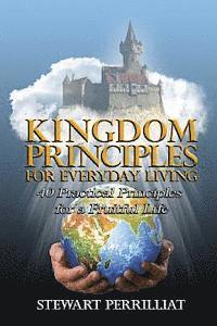 bokomslag Kingdom Principles For Everyday Living: 40 Practical Principles For A Fruitful Life