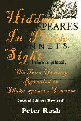 bokomslag Hidden In Plain Sight: The True History Revealed in Shake-speares Sonnets